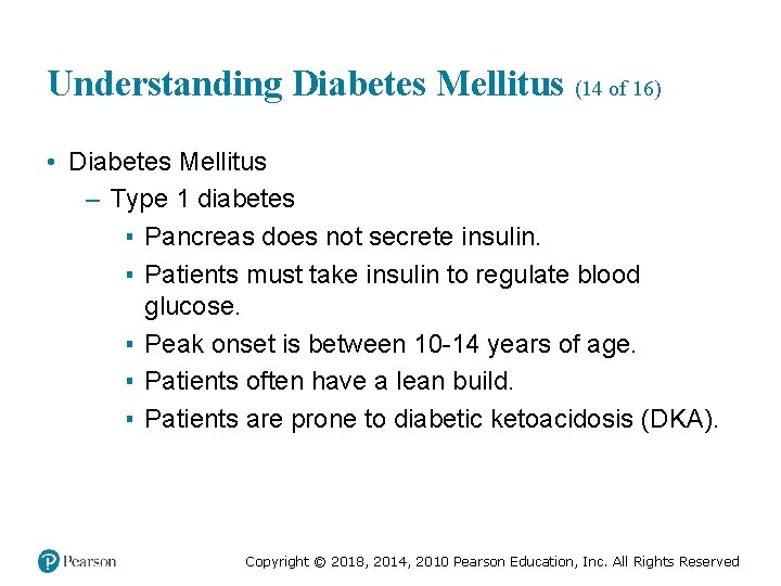 Understanding Diabetes Mellitus (14 of 16) • Diabetes Mellitus – Type 1 diabetes ▪