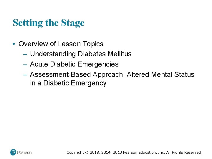 Setting the Stage • Overview of Lesson Topics – Understanding Diabetes Mellitus – Acute