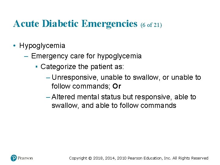 Acute Diabetic Emergencies (6 of 21) • Hypoglycemia – Emergency care for hypoglycemia ▪