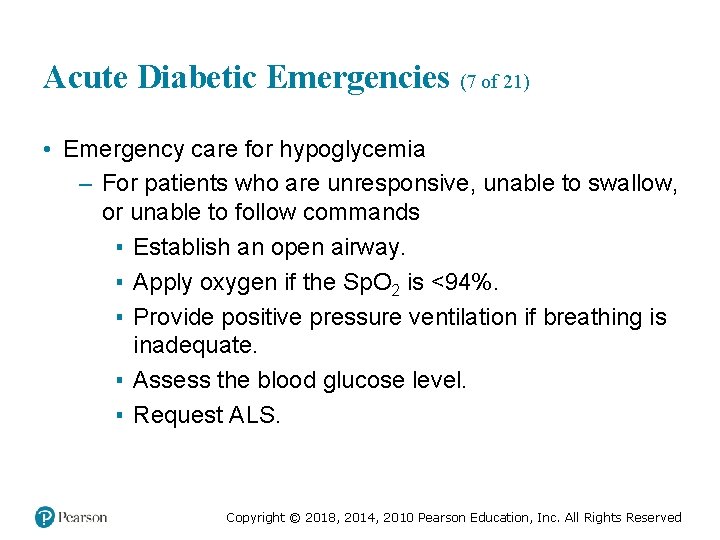 Acute Diabetic Emergencies (7 of 21) • Emergency care for hypoglycemia – For patients