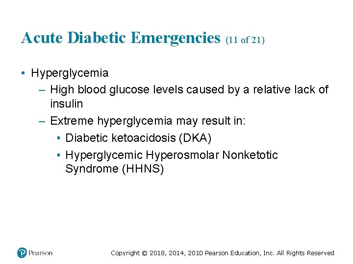 Acute Diabetic Emergencies (11 of 21) • Hyperglycemia – High blood glucose levels caused