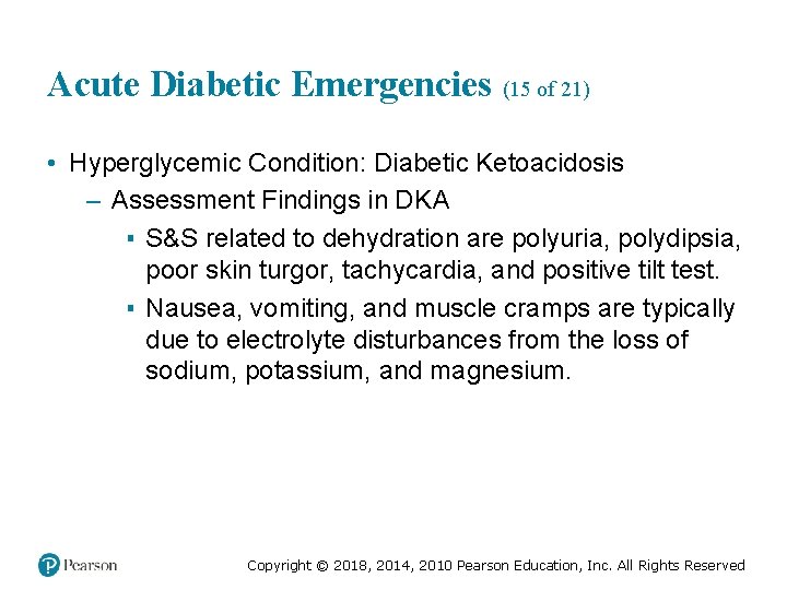 Acute Diabetic Emergencies (15 of 21) • Hyperglycemic Condition: Diabetic Ketoacidosis – Assessment Findings