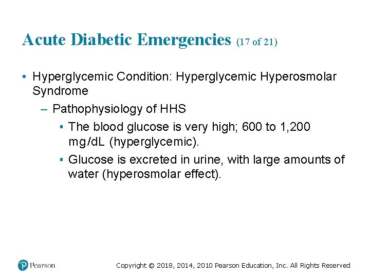 Acute Diabetic Emergencies (17 of 21) • Hyperglycemic Condition: Hyperglycemic Hyperosmolar Syndrome – Pathophysiology