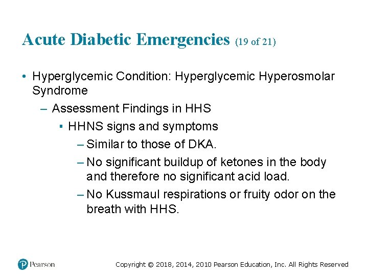 Acute Diabetic Emergencies (19 of 21) • Hyperglycemic Condition: Hyperglycemic Hyperosmolar Syndrome – Assessment