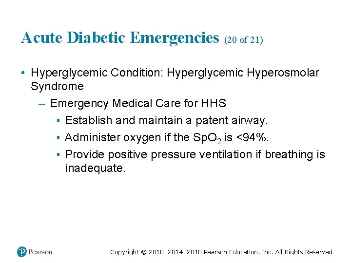 Acute Diabetic Emergencies (20 of 21) • Hyperglycemic Condition: Hyperglycemic Hyperosmolar Syndrome – Emergency