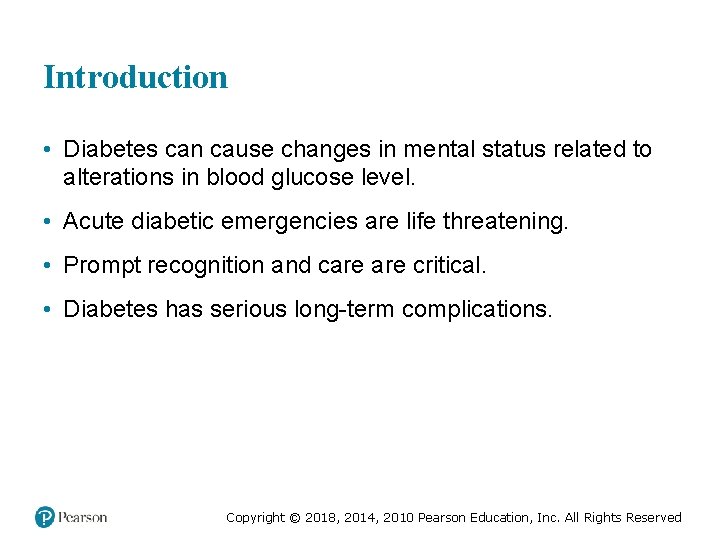 Introduction • Diabetes can cause changes in mental status related to alterations in blood