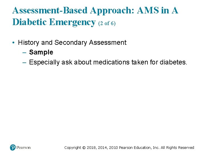Assessment-Based Approach: AMS in A Diabetic Emergency (2 of 6) • History and Secondary