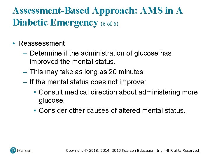 Assessment-Based Approach: AMS in A Diabetic Emergency (6 of 6) • Reassessment – Determine