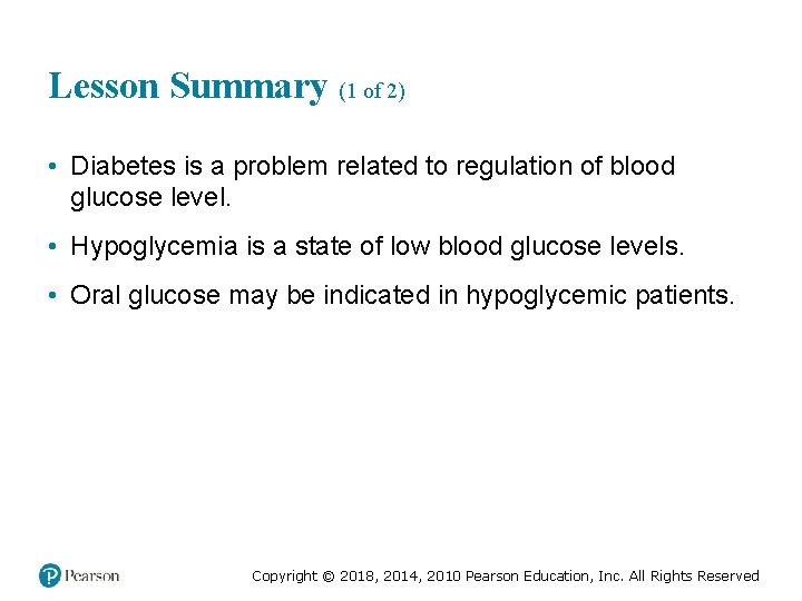 Lesson Summary (1 of 2) • Diabetes is a problem related to regulation of