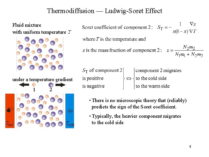 Thermodiffusion — Ludwig-Soret Effect Fluid mixture with uniform temperature T under a temperature gradient