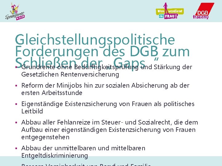 Gleichstellungspolitische Forderungen des DGB zum Schließen der „Gaps“ § Grundrente ohne Bedürftigkeitsprüfung und Stärkung