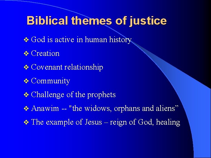 Biblical themes of justice v God is active in human history v Creation v