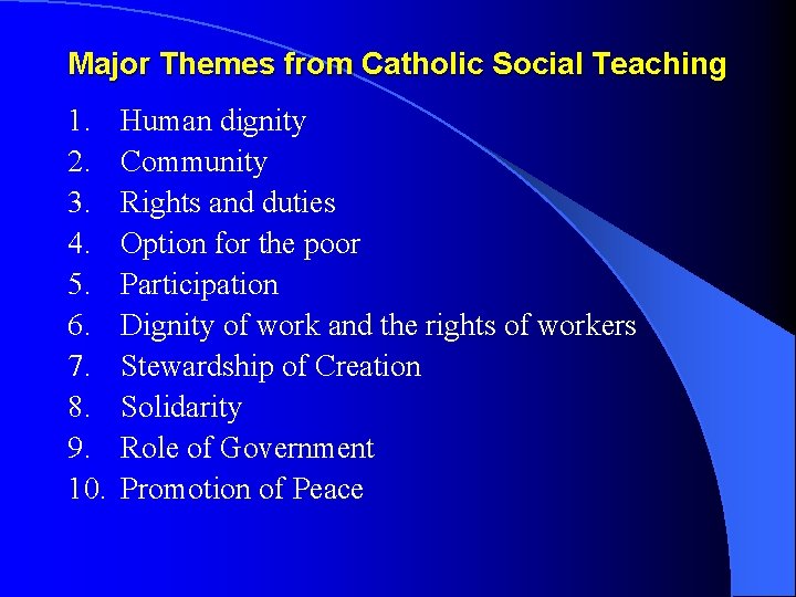 Major Themes from Catholic Social Teaching 1. 2. 3. 4. 5. 6. 7. 8.