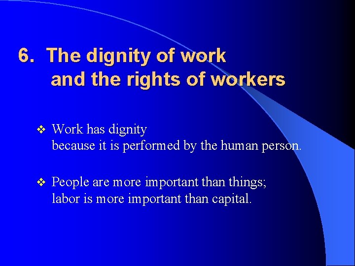 6. The dignity of work and the rights of workers v Work has dignity