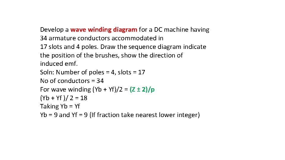 Develop a wave winding diagram for a DC machine having 34 armature conductors accommodated