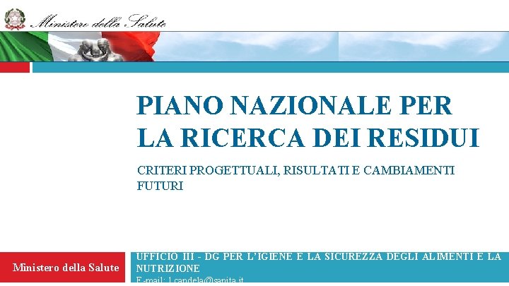 PIANO NAZIONALE PER LA RICERCA DEI RESIDUI CRITERI PROGETTUALI, RISULTATI E CAMBIAMENTI FUTURI Ministero
