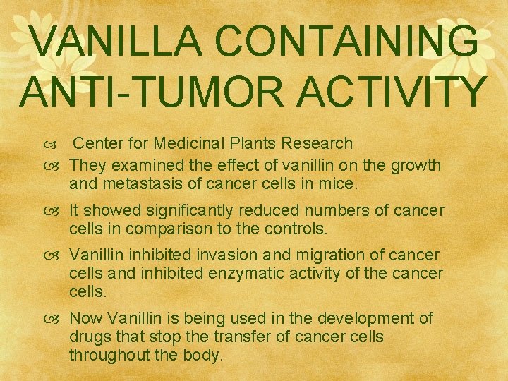 VANILLA CONTAINING ANTI-TUMOR ACTIVITY Center for Medicinal Plants Research They examined the effect of