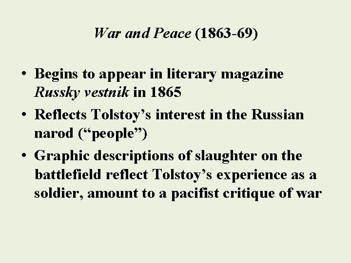 War and Peace (1863 -69) • Begins to appear in literary magazine Russky vestnik