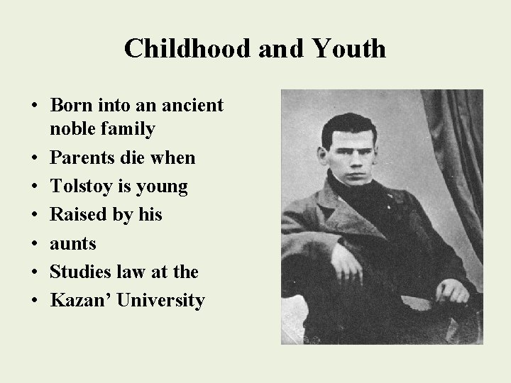 Childhood and Youth • Born into an ancient noble family • Parents die when