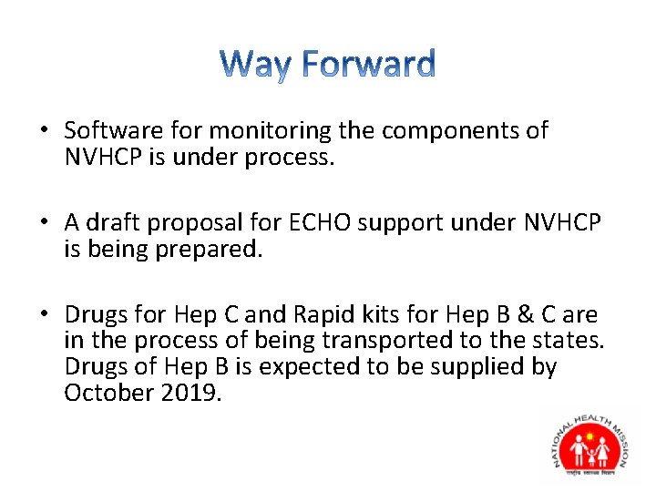  • Software for monitoring the components of NVHCP is under process. • A