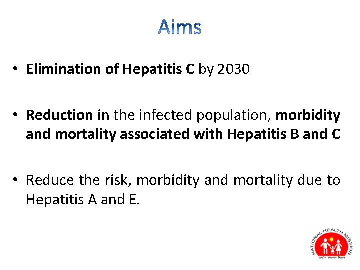 • Elimination of Hepatitis C by 2030 • Reduction in the infected population, • Elimination of Hepatitis C by 2030 • Reduction in the infected population,