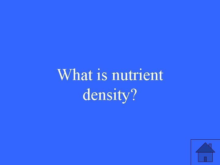 What is nutrient density? 