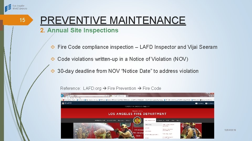 15 PREVENTIVE MAINTENANCE 2. Annual Site Inspections Fire Code compliance inspection – LAFD Inspector