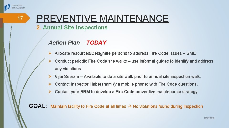 17 PREVENTIVE MAINTENANCE 2. Annual Site Inspections Action Plan – TODAY Ø Allocate resources/Designate