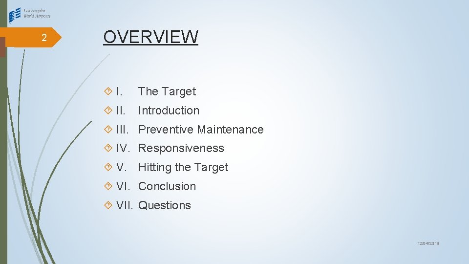 2 OVERVIEW I. The Target II. Introduction III. Preventive Maintenance IV. Responsiveness V. Hitting
