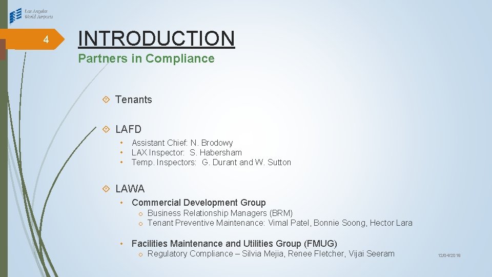 4 INTRODUCTION Partners in Compliance Tenants LAFD • • • Assistant Chief: N. Brodowy