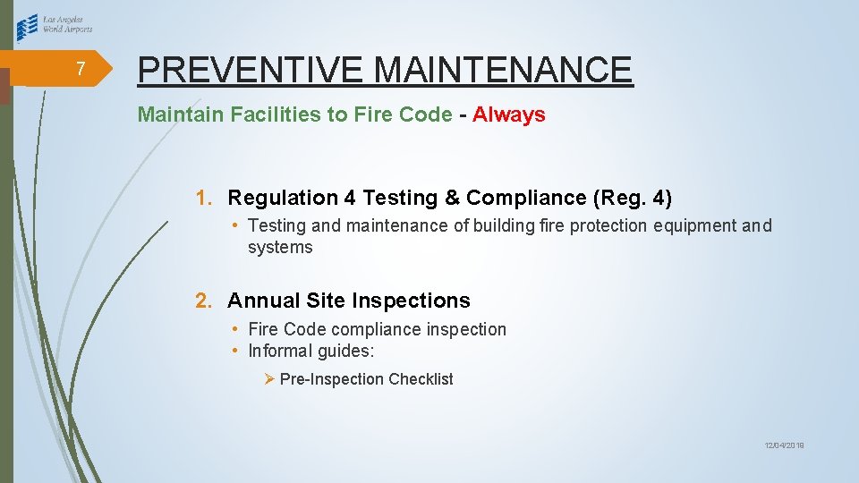 7 PREVENTIVE MAINTENANCE Maintain Facilities to Fire Code - Always 1. Regulation 4 Testing