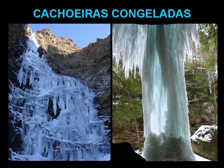 CACHOEIRAS CONGELADAS 