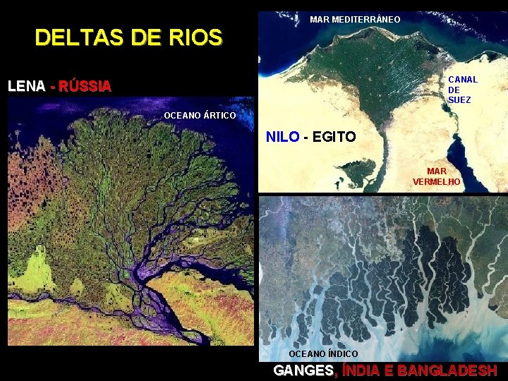 MAR MEDITERR NEO DELTAS DE RIOS CANAL DE SUEZ LENA - RÚSSIA OCEANO ÁRTICO