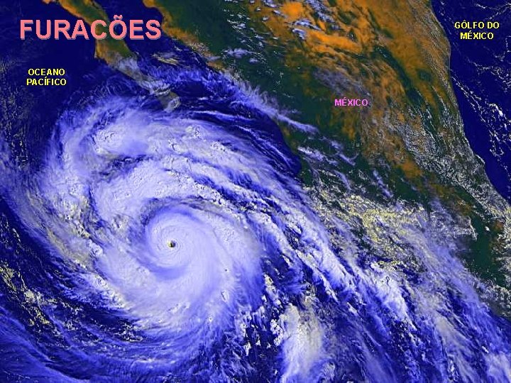 FURACÕES GÔLFO DO MÉXICO OCEANO PACÍFICO MÉXICO 