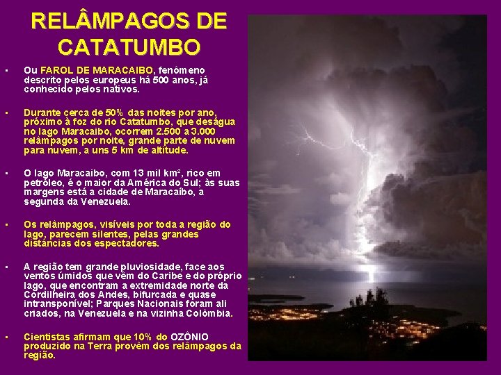 REL MPAGOS DE CATATUMBO • Ou FAROL DE MARACAIBO, fenômeno descrito pelos europeus há