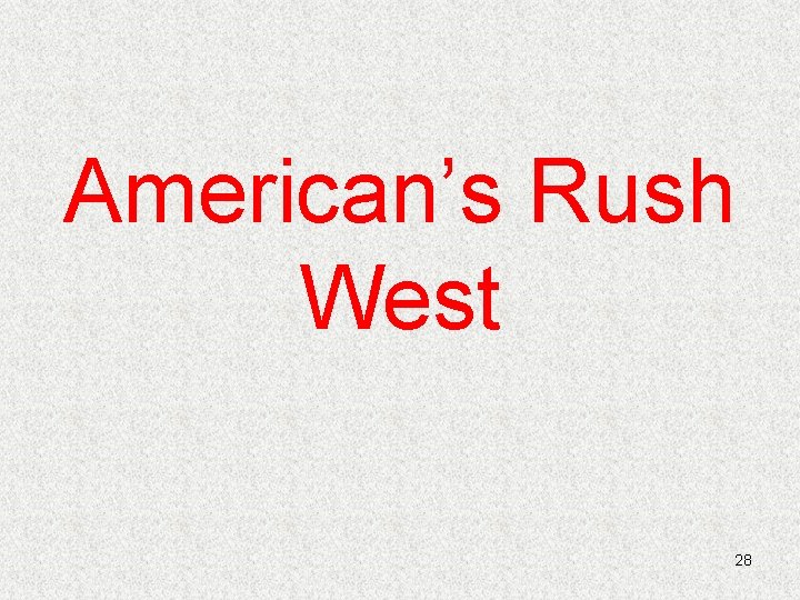 American’s Rush West 28 