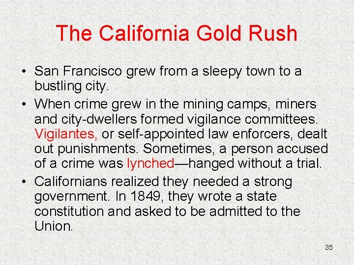 The California Gold Rush • San Francisco grew from a sleepy town to a