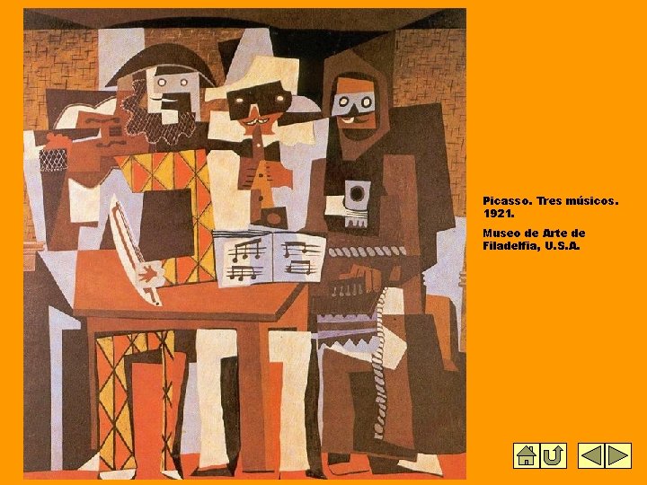 Picasso. Tres músicos. 1921. Museo de Arte de Filadelfia, U. S. A. Picasso. Tres músicos. 1921. Museo de Arte de Filadelfia, U. S. A.