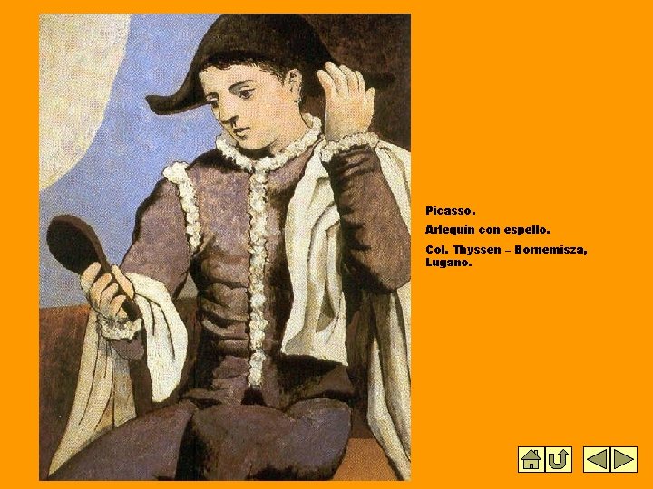 Picasso. Arlequín con espello. Col. Thyssen – Bornemisza, Lugano. Picasso. Arlequín con espello. Col. Thyssen – Bornemisza, Lugano.