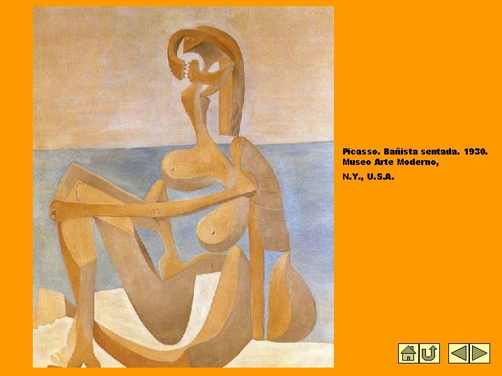 Picasso. Bañista sentada. 1930. Museo Arte Moderno, N. Y. , U. S. A. Picasso. Bañista sentada. 1930. Museo Arte Moderno, N. Y. , U. S. A.