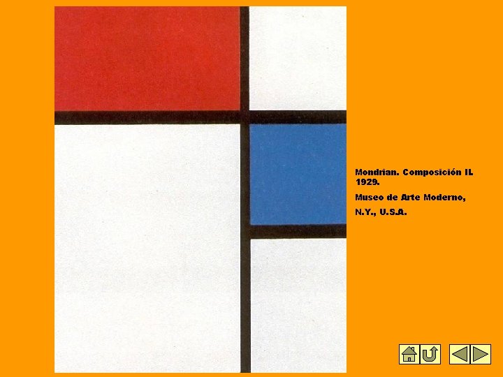 Mondrian. Composición II. 1929. Museo de Arte Moderno, N. Y. , U. S. A. Mondrian. Composición II. 1929. Museo de Arte Moderno, N. Y. , U. S. A.