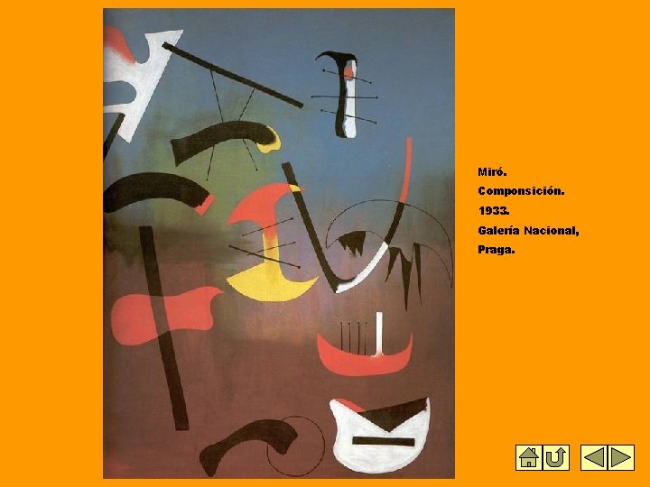 Miró. Componsición. 1933. Galería Nacional, Praga. Miró. Componsición. 1933. Galería Nacional, Praga.