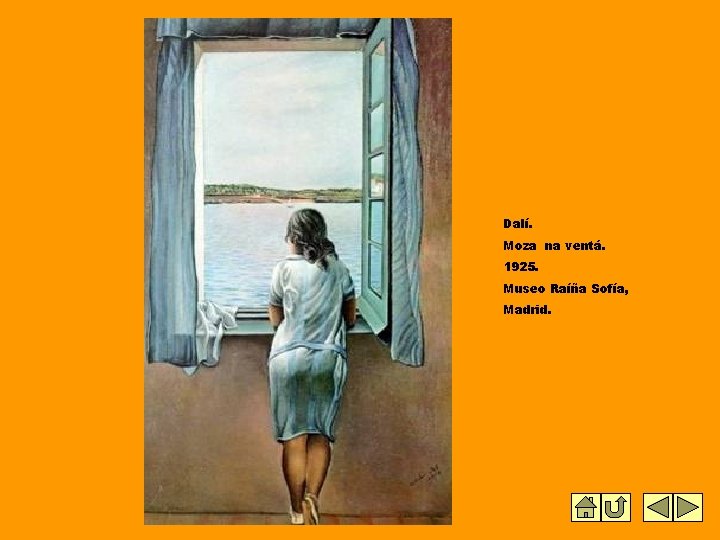 Dalí. Moza na ventá. 1925. Museo Raíña Sofía, Madrid. Dalí. Moza na ventá. 1925. Museo Raíña Sofía, Madrid.