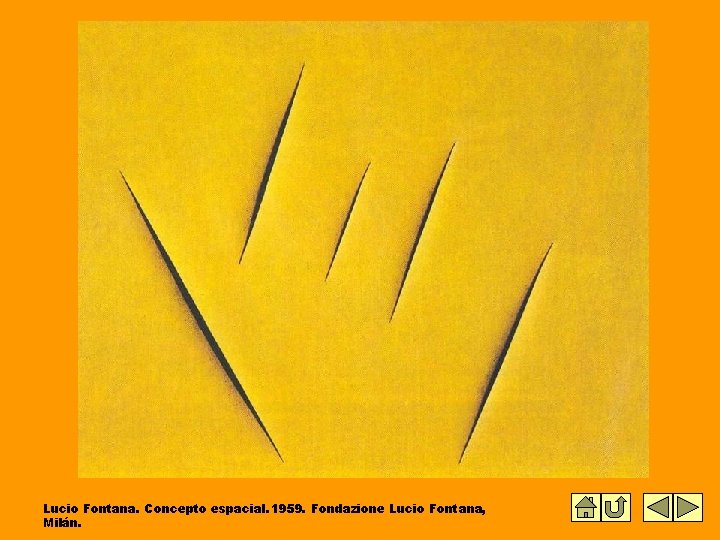 Lucio Fontana. Concepto espacial. 1959. Fondazione Lucio Fontana, Milán. Lucio Fontana. Concepto espacial. 1959. Fondazione Lucio Fontana, Milán.
