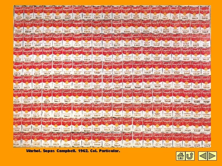 Warhol. Sopas Campbell. 1962. Col. Particular. Warhol. Sopas Campbell. 1962. Col. Particular.