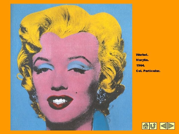 Warhol. Marylin. 1964. Col. Particular. Warhol. Marylin. 1964. Col. Particular.