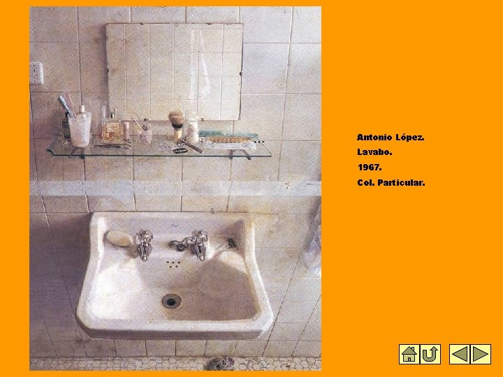 Antonio López. Lavabo. 1967. Col. Particular. Antonio López. Lavabo. 1967. Col. Particular.