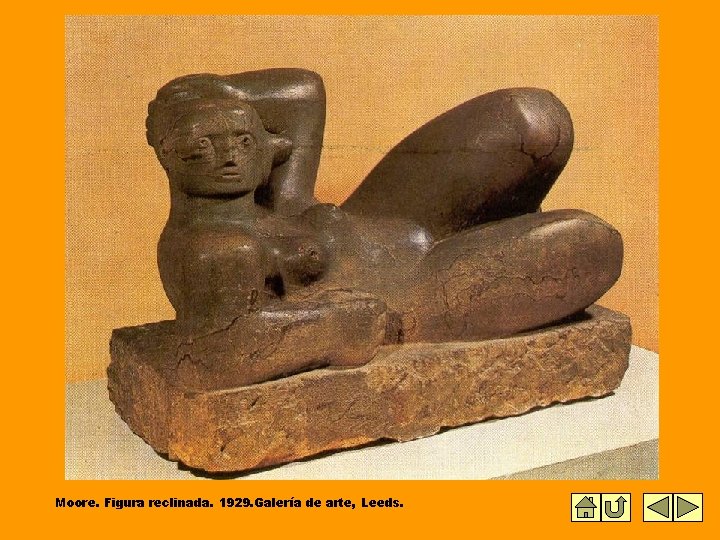 Moore. Figura reclinada. 1929. Galería de arte, Leeds. Moore. Figura reclinada. 1929. Galería de arte, Leeds.