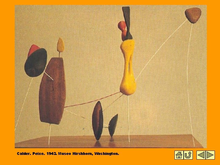 Calder. Peixe. 1943. Museo Hirshhorn, Washington. Calder. Peixe. 1943. Museo Hirshhorn, Washington.