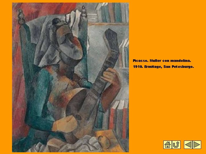 Picasso. Muller con mandolina. 1910. Ermitage, San Petesburgo. Picasso. Muller con mandolina. 1910. Ermitage, San Petesburgo.